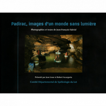 Padirac, Bilder einer Welt ohne Licht
