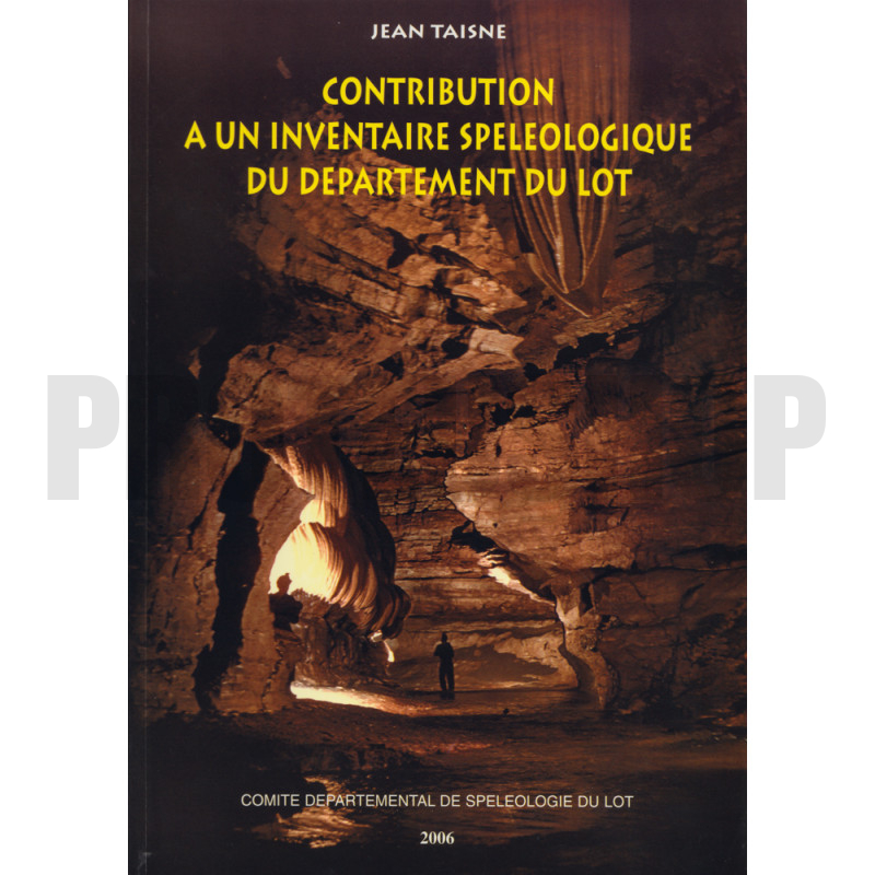 Contribution to a speleological inventory of the Lot department - Jean Taisne